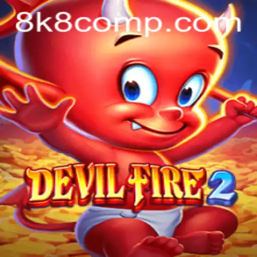 Exploring DevilFire2: A Thrilling Adventure Game on 8k8 com